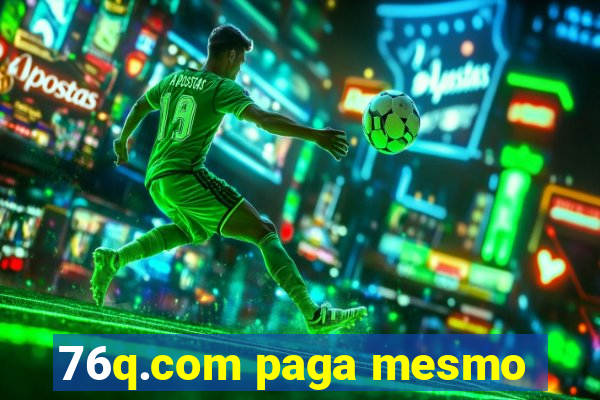 76q.com paga mesmo